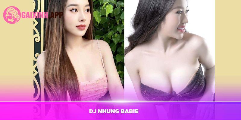 DJ Nhung Babie - Hotgirl ngực khủng nổi tiếng