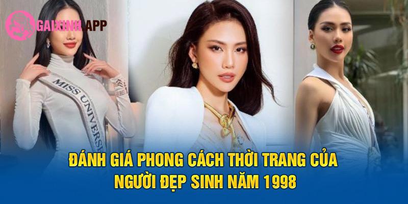 Đánh giá phong cách thời trang của người đẹp sinh năm 1998