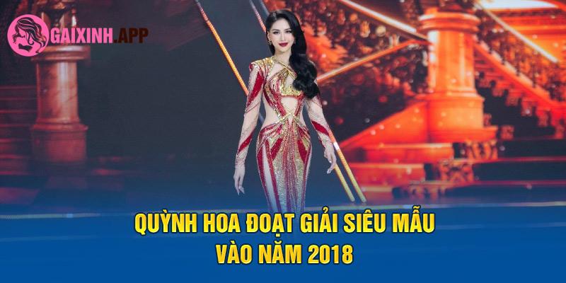 Quỳnh Hoa đoạt giải siêu mẫu vào năm 2018